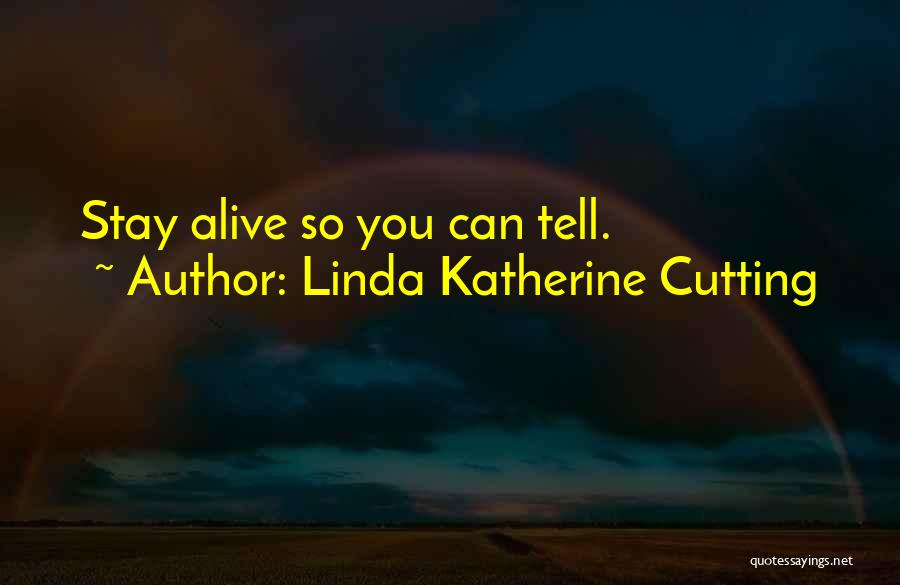 Linda Katherine Cutting Quotes 2225643