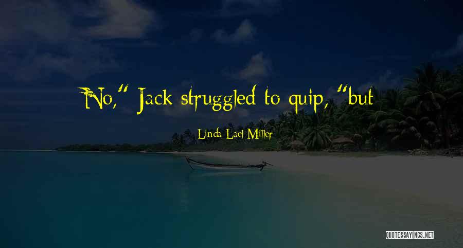 Linda Lael Miller Quotes 1256423