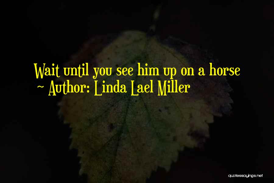 Linda Lael Miller Quotes 1476497