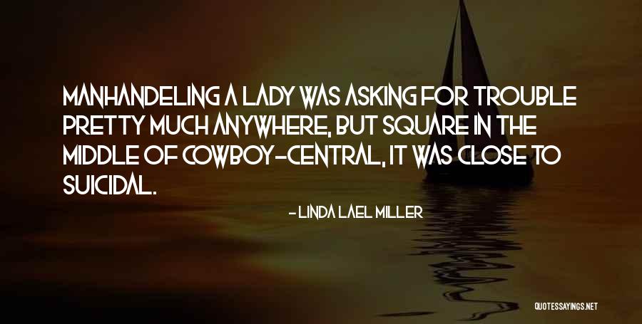 Linda Lael Miller Quotes 1746808