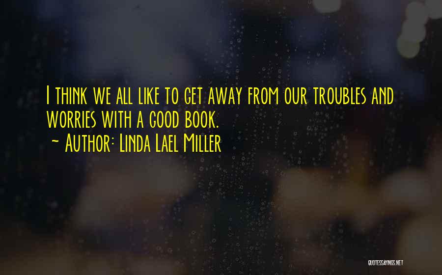 Linda Lael Miller Quotes 423113