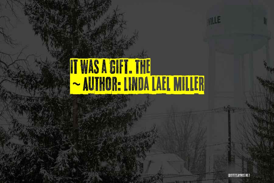 Linda Lael Miller Quotes 550293