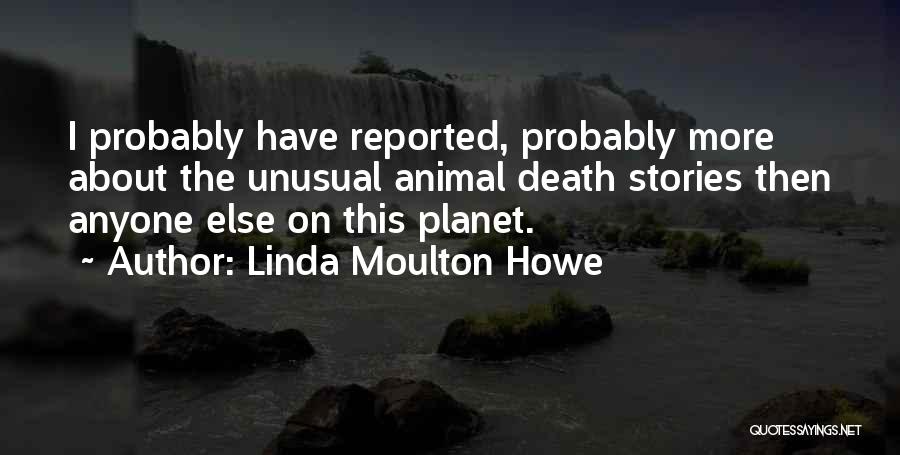 Linda Moulton Howe Quotes 988834