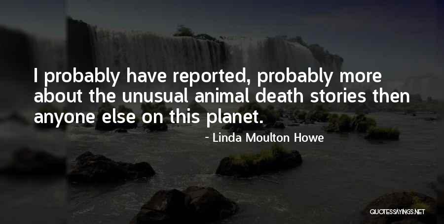 Linda Moulton Howe Quotes 988834 Linda Moulton Howe Quotes 988834