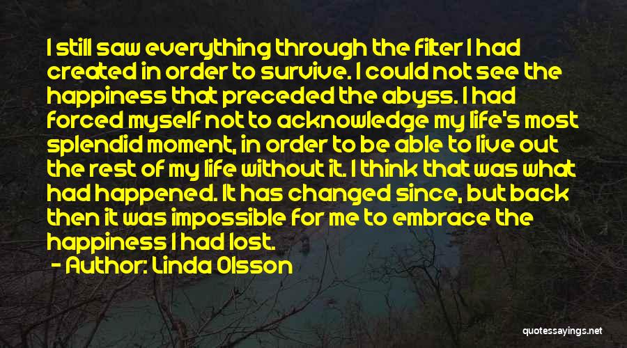 Linda Olsson Quotes 955155