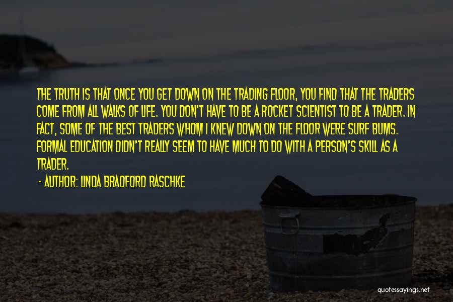 Linda Raschke Quotes By Linda Bradford Raschke