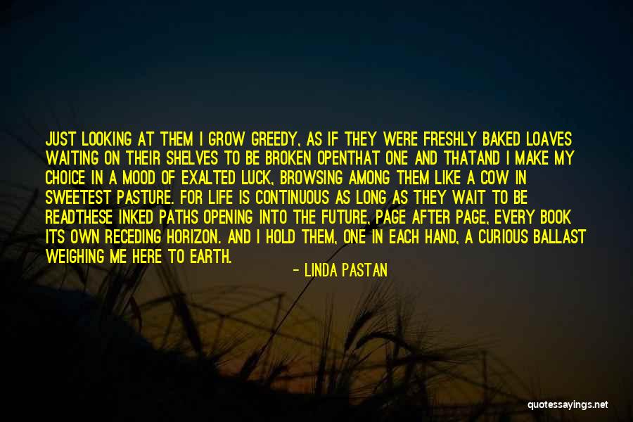 Linda Read Quotes By Linda Pastan Linda Read Quotes By Linda Pastan