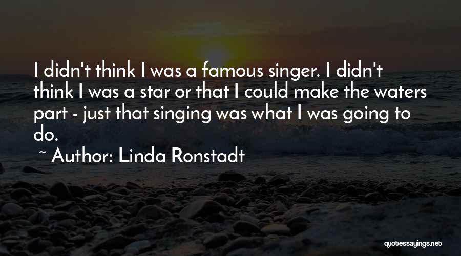 Linda Ronstadt Quotes 2201321