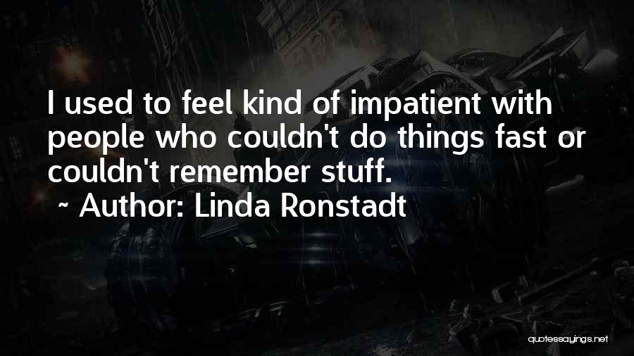 Linda Ronstadt Quotes 357171
