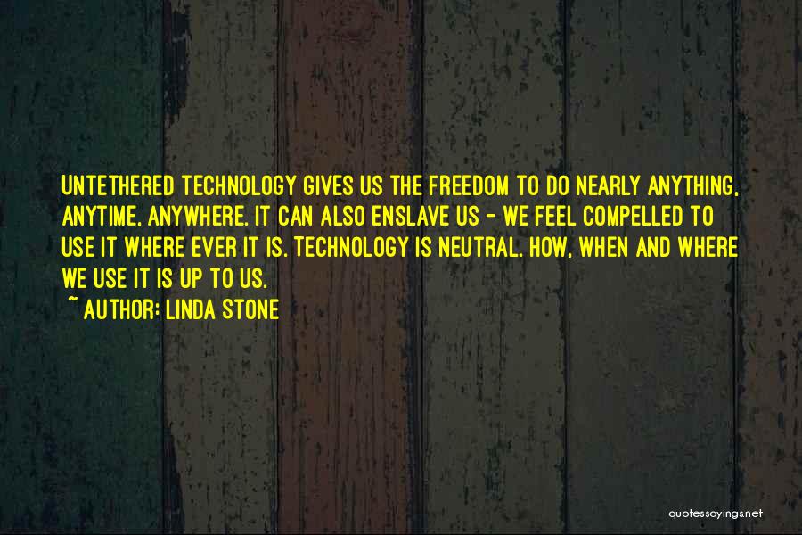 Linda Stone Quotes 766843