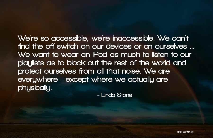 Linda Stone Quotes 984454