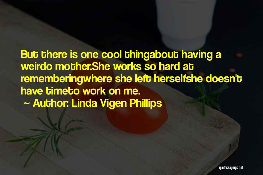 Linda Vigen Phillips Quotes 676217