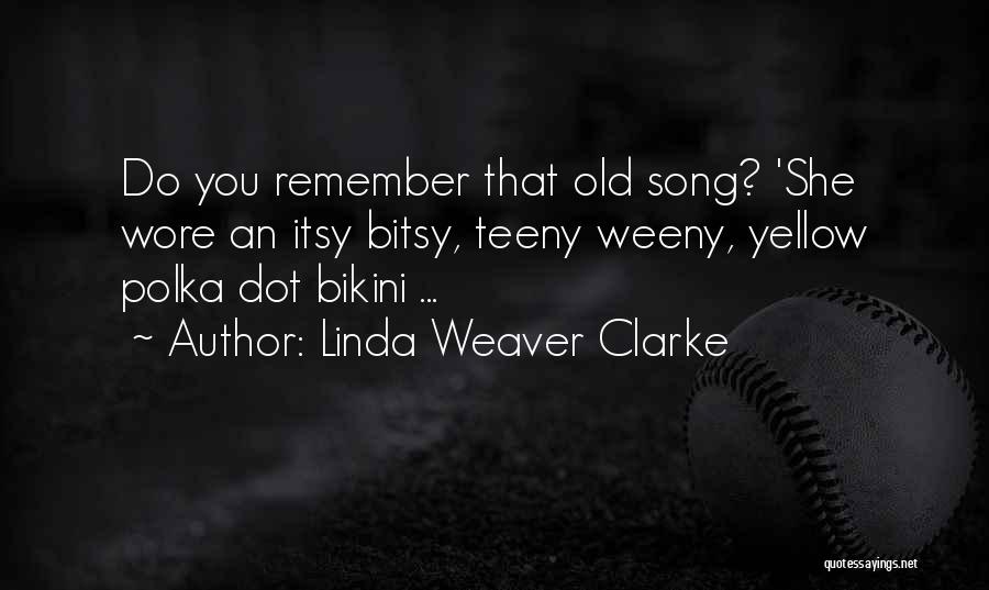 Linda Weaver Clarke Quotes 520601