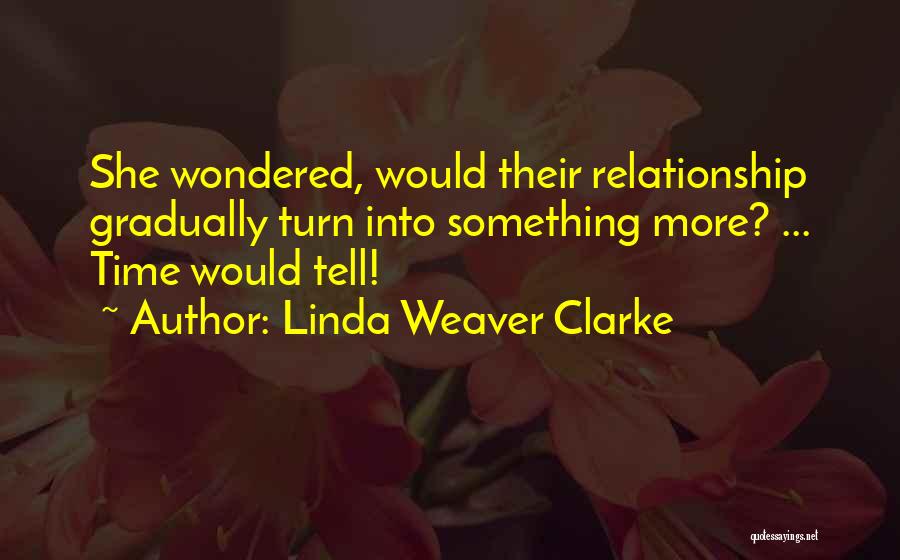 Linda Weaver Clarke Quotes 918514