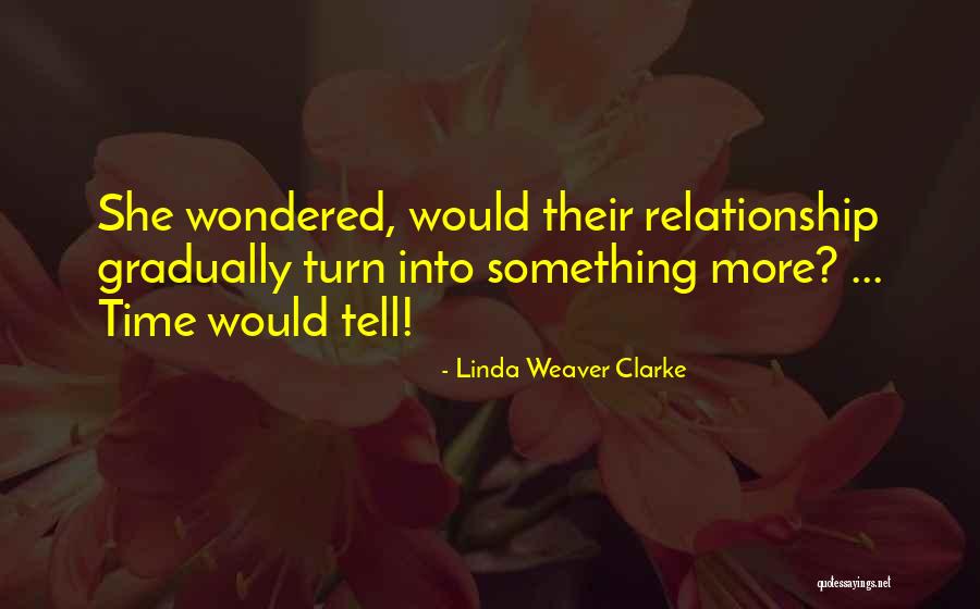 Linda Weaver Clarke Quotes 918514