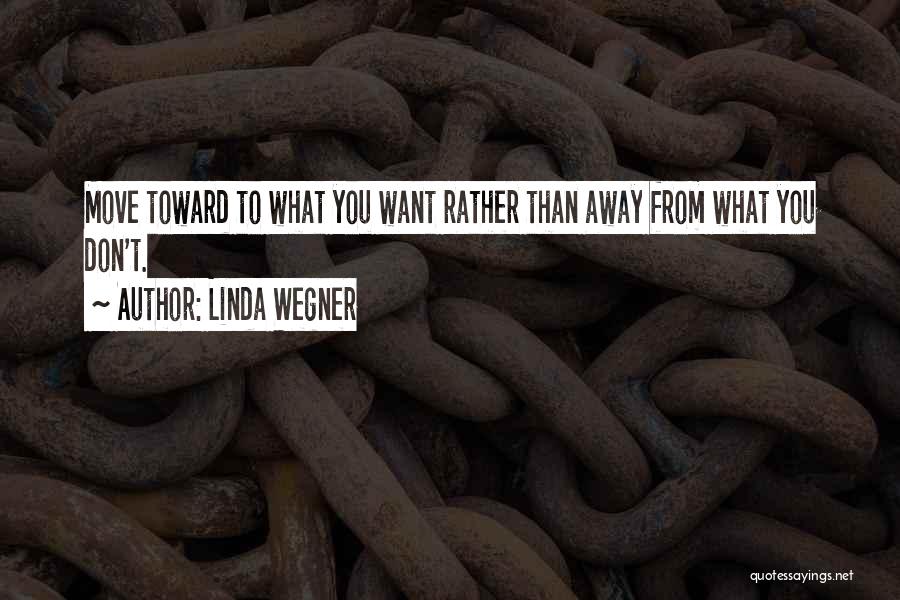 Linda Wegner Quotes 1579938