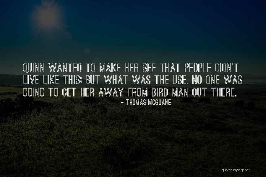 Lindani Tented Quotes By Thomas McGuane Lindani Tented Quotes By Thomas McGuane