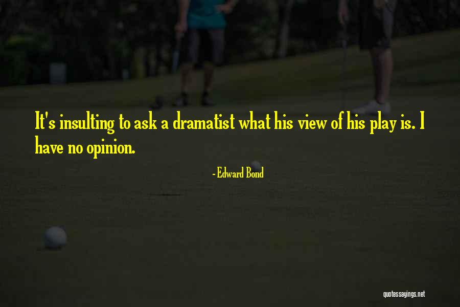 Lindekensveld Quotes By Edward Bond Lindekensveld Quotes By Edward Bond