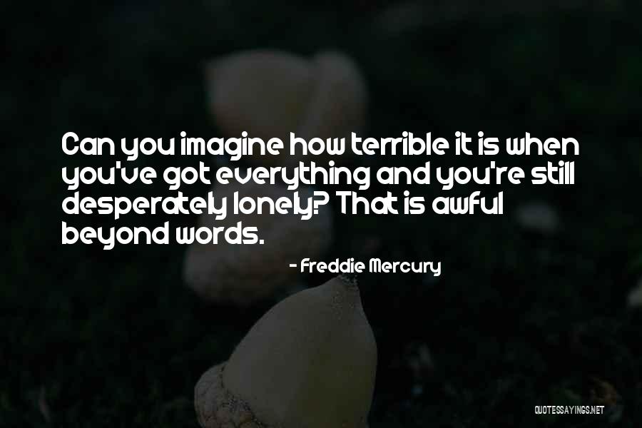 Linders Worcester Quotes By Freddie Mercury Linders Worcester Quotes By Freddie Mercury