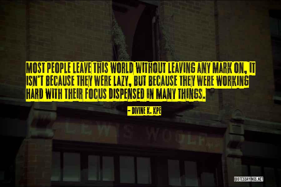 Linderud Coulee Quotes By Divine K. Kpe Linderud Coulee Quotes By Divine K. Kpe