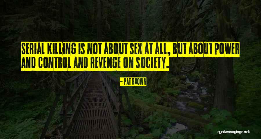 Lindfors Boss Quotes By Pat Brown Lindfors Boss Quotes By Pat Brown
