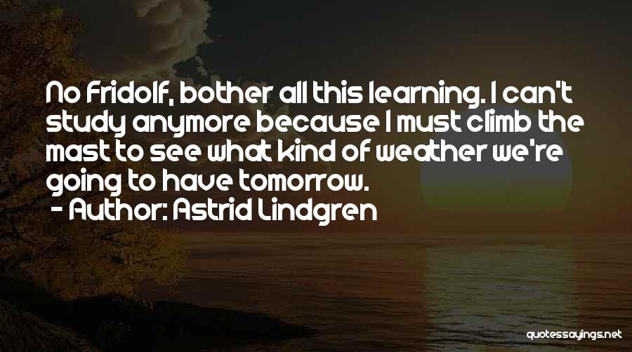 Lindgren Quotes By Astrid Lindgren