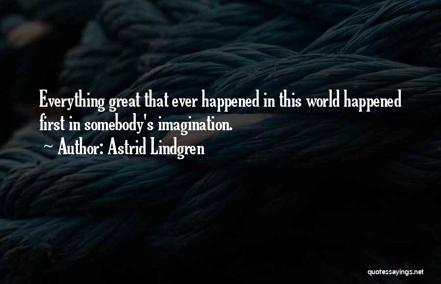 Lindgren Quotes By Astrid Lindgren