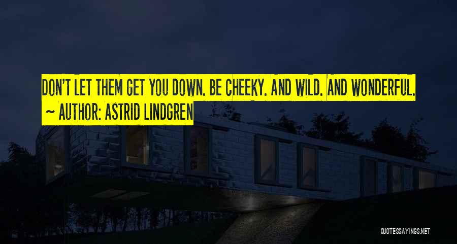 Lindgren Quotes By Astrid Lindgren