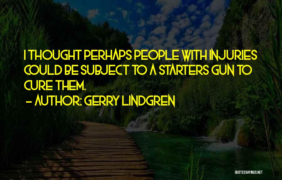 Lindgren Quotes By Gerry Lindgren