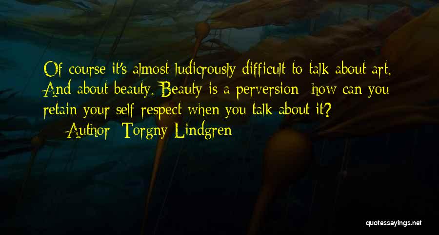 Lindgren Quotes By Torgny Lindgren