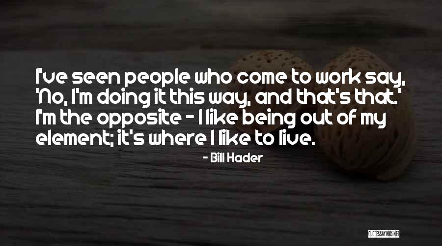 Lindholm Laryngoscope Quotes By Bill Hader Lindholm Laryngoscope Quotes By Bill Hader