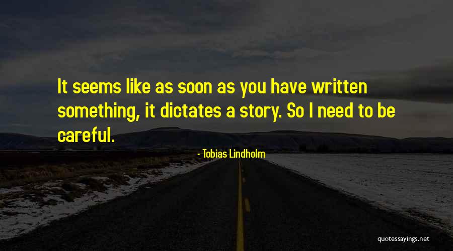 Lindholm Quotes By Tobias Lindholm Lindholm Quotes By Tobias Lindholm