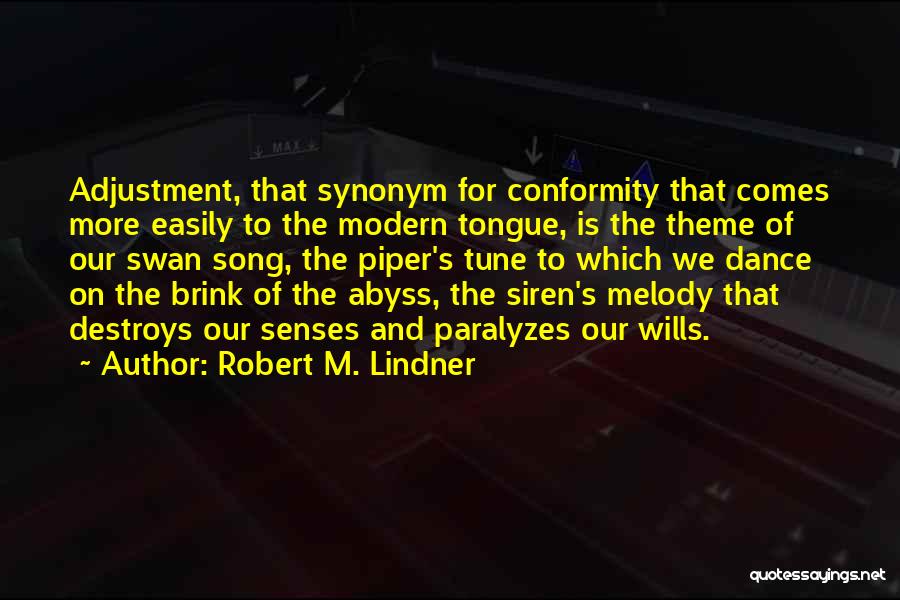 Lindner Quotes By Robert M. Lindner