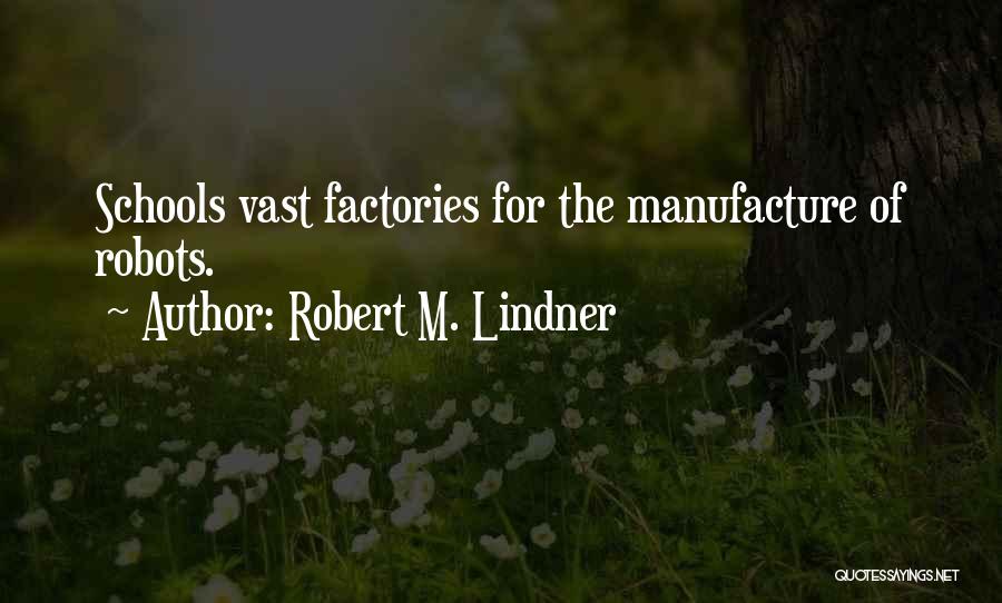 Lindner Quotes By Robert M. Lindner