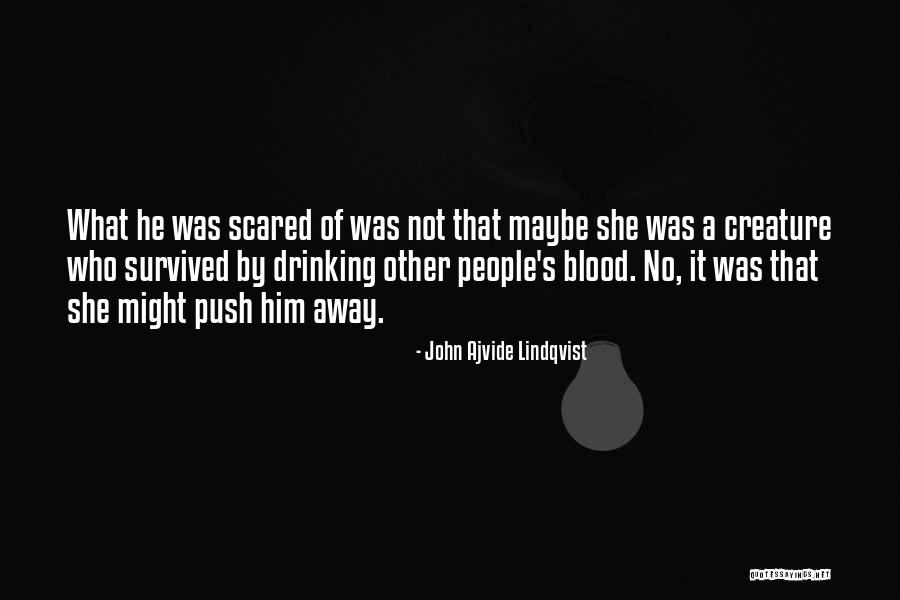 Lindqvist Quotes By John Ajvide Lindqvist Lindqvist Quotes By John Ajvide Lindqvist