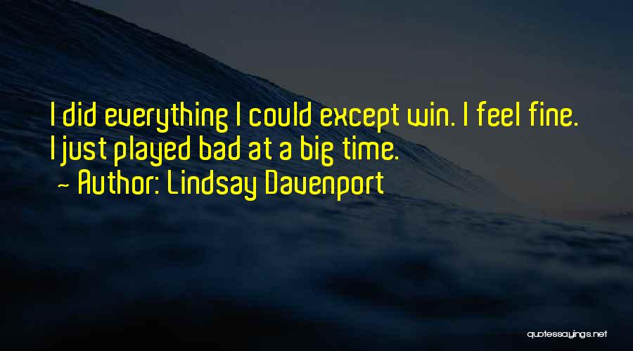 Lindsay Davenport Quotes 1450416