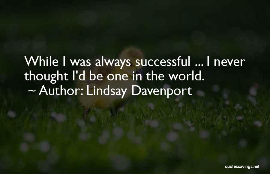 Lindsay Davenport Quotes 338921