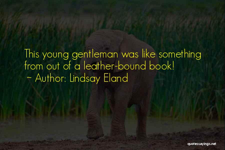Lindsay Eland Quotes 1826167