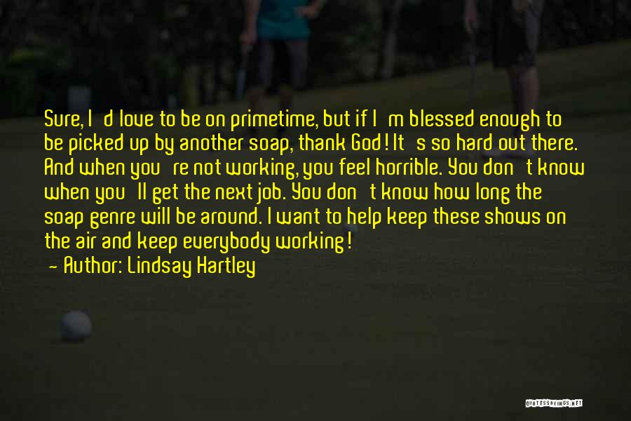 Lindsay Hartley Quotes 1601359
