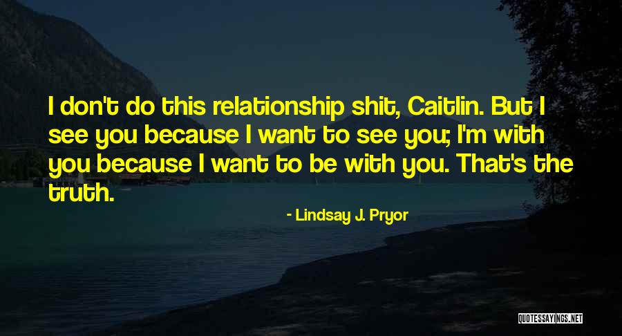 Lindsay J. Pryor Quotes 1168912