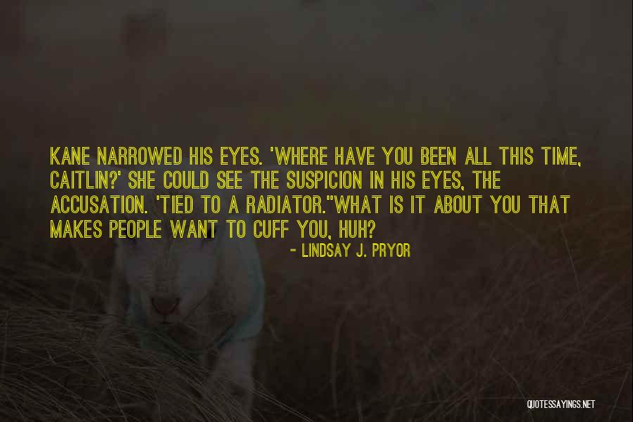 Lindsay J. Pryor Quotes 2150056