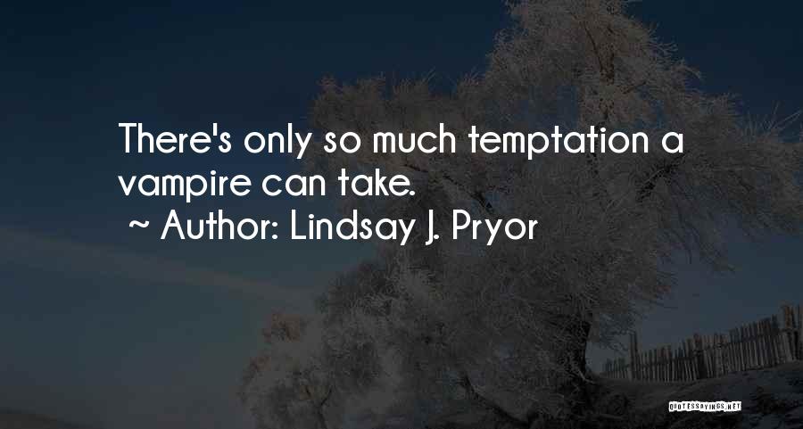 Lindsay J. Pryor Quotes 217597