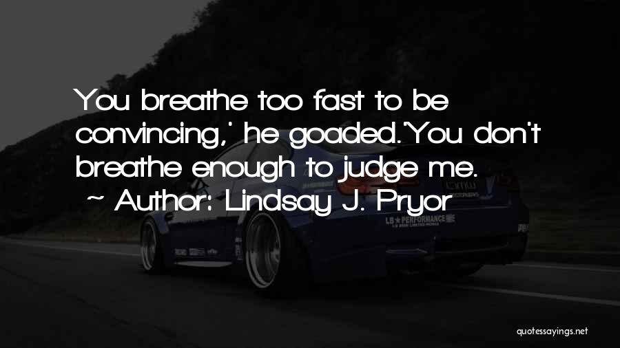 Lindsay J. Pryor Quotes 843041