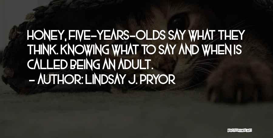 Lindsay J. Pryor Quotes 876669