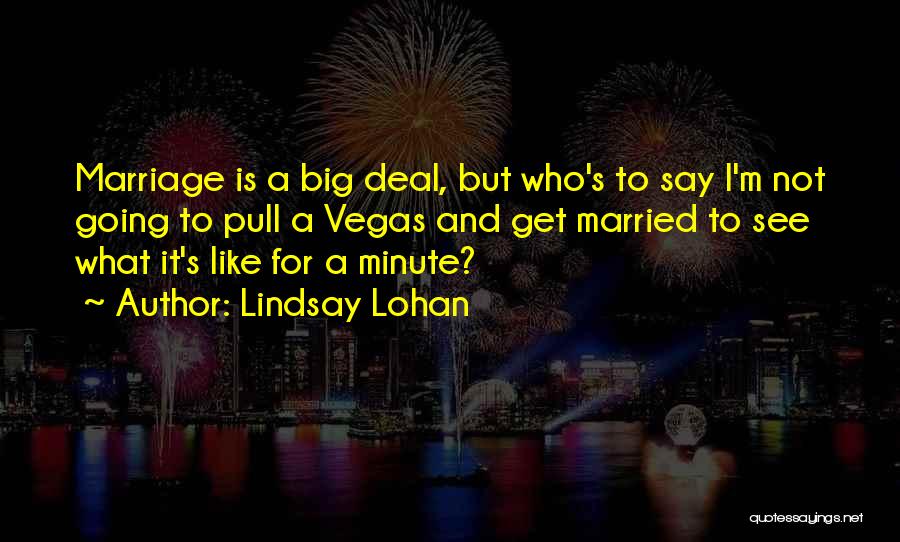 Lindsay Lohan Quotes 945762