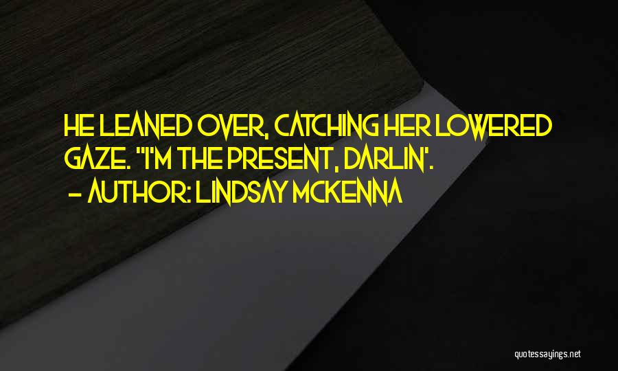 Lindsay McKenna Quotes 514282