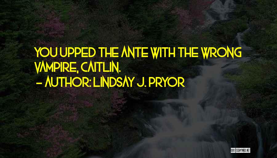 Lindsay Quotes By Lindsay J. Pryor