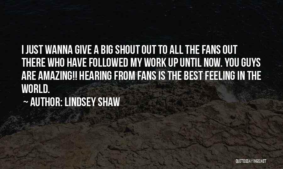 Lindsey Shaw Quotes 1832557
