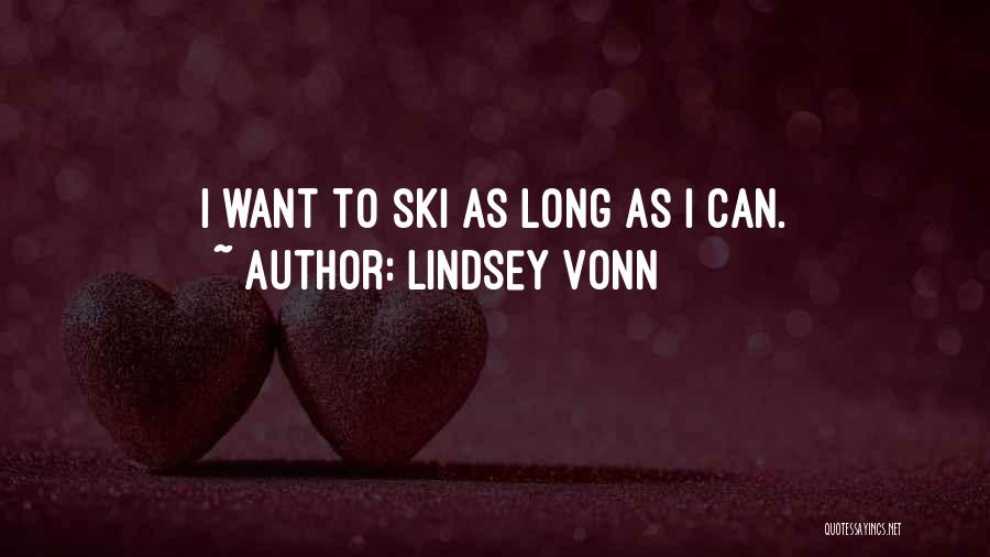 Lindsey Vonn Ski Quotes By Lindsey Vonn