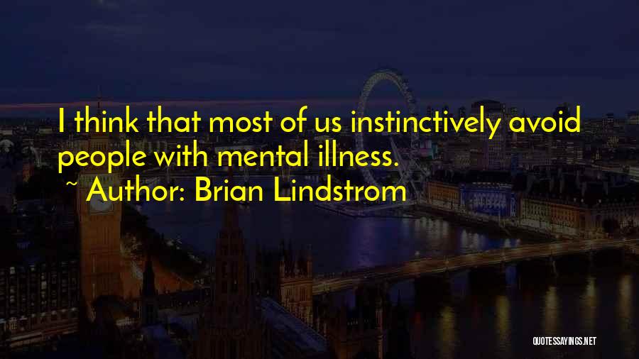 Lindstrom Quotes By Brian Lindstrom